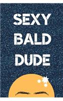Sexy Bald Dude