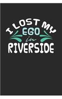 I lost my ego in Riverside