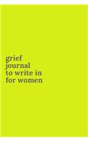 Grief Journals to Write in for Women: Journey Through Grief. A Recovery Workbook with Prompts