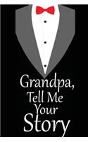 Grandpa, tell me your story: A guided journal to tell me your memories, keepsake questions.This is a great gift to Dad, grandpa, granddad, father and uncle from family members, 