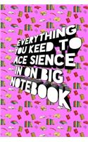 Everything You Keep To Ace Sience In On BIG NOTEBOOK