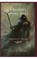 A Warlock's Scheme Part 2