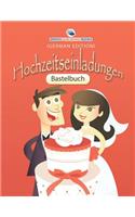 Bastelbuch Hochzeitseinladungen (German Edition)