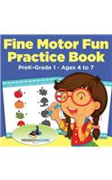Fine Motor Fun Practice Book PreK-Grade 1 - Ages 4 to 7