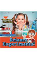 Science Experiments! Chemistry in the Kitchen - Science for Kids - Children's Chemistry Books