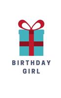 Birthday Girl: Notebook / Simple Blank Lined Writing Journal / Workbook / Diary / Present For / Girls / Party / Bday / Pretty / Cure / Children / Kids / Pink / Mag