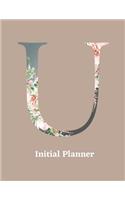 Initial Planner: Letter U Calendar and To Do List Tracker 8.5 x 11 90 pages