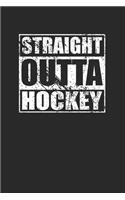 Straight Outta Hockey 120 Page Notebook Lined Journal