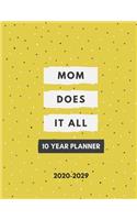Mom Does It All 2020-2029 10 Ten Year Planner