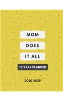 Mom Does It All 2020-2029 10 Ten Year Planner