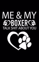 Me & My Boxer Talk Shit about You: Cute Boxer College Ruled Notebook, Great Accessories & Gift Idea for Boxer Owner & Lover.College Ruled Notebook With An Inspirational Quote.