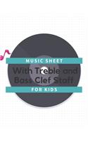 Music Sheet with Treble And Bass Clef Staff for Kids