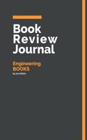 Book Review Journal Engineering Books: 150 Page Book Review Templates for Engineering Books with individually Numbered Pages. Notebook with Colour Softcover design. Book format: 6 x 9 in(25 Orange Book Review Journal)