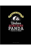 Always Be Yourself Unless You Can Be A Panda Then Be A Panda: Bible Study Journal