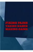 Fixing Pains Taking Names Making Gains