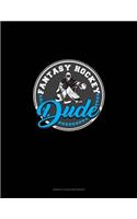 Fantasy Hockey Dude: Genkouyoushi Notebook(1414 Genkouyoushi Notebook)
