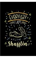 Dance Teacher Notebook Everyday I Am Shufflin: Dot Grid 6x9 Notebook, Dotted Diary and Bullet Journal with 120 Pages gift for the choreographer