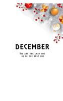 Bullet Journal "December: You are the last one so be the best one" Bullet Journal /Notebook/Journal Gift 120 page, Lined, 6x9 (15.2 x 22.9 cm)