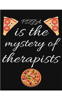 PIZZA is the mystery of therapists