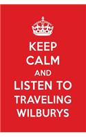 Keep Calm and Listen to Traveling Wilburys: Traveling Wilburys Designer Notebook