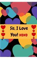 Sis, I Love You! Xoxo: Journal Containing Inspirational Quotes