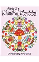 Whimsical Mandalas: Adult Coloring Book - 40 FUN images including butterflies, fairies, flowers and more!(1 Whimsical Mandalas)