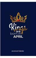 Kings Are Born In April: Blank Lined Journal With Calendar For Men Who Are April Celebrants