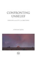 Confronting Unbelief
