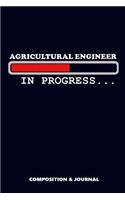 Agricultural Engineer in Progress: Composition Notebook, Funny Birthday Journal for Farming Gardener to Write on