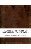 Harriet, the Moses of Her People: large print