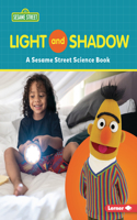 Light and Shadow: A Sesame Street (R) Science Book(Sesame Street (R) World of Science)