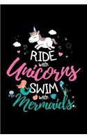 Ride with Unicorns Swim with Mermaids: Blank Lined Journal to Write in - Ruled Writing Notebook