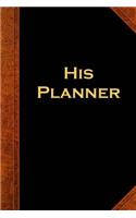 2019 Daily Planner For Men His Planner Vintage Style: (Notebook, Diary, Blank Book)(2019 Planners Calendars Organizers Datebooks Appointment Books Agendas)
