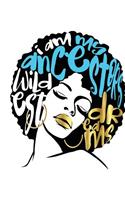 I Am My Ancestors Wildest Dreams: Afro Hair Blue Faux Gold Black Girl Magic Half and Half Paper Blank College Ruled Notes Sketch Math Story Writing Prompts 7.5" x 9.25" 100pg(300 Black Queens NYC - Half and Half Journal Prompt Book)