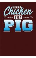 You're a Chicken I'm a Pig: Dark Red, Blue & White Design, Blank College Ruled Line Paper Journal Notebook for Project Managers and Their Families. (Agile and Scrum 6 x 9 inch 