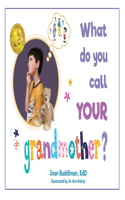 What Do You Call YOUR Grandmother?