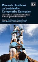 Research Handbook on Sustainable Co-operative Enterprise: Case Studies of Organisational Resilience in the Co-operative Business Model