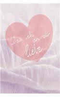Was Ich an Dir Liebe: Notizbuch F
