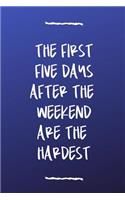 The First Five Days After the Weekend Are the Hardest