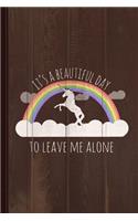 It's a Beautiful Day to Leave Me Alone Journal Notebook: Blank Lined Ruled for Writing 6x9 110 Pages