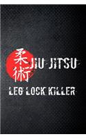 Jiu Jiutsu Leg Lock Killer