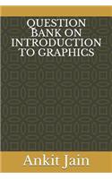 Question Bank on Introduction to Graphics