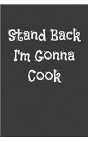 Stand Back I'm Gonna Cook