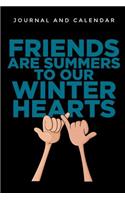 Friends Are Summers to Our Winter Hearts