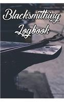 Blacksmithing Logbook: Write Records of Your Blacksmithing, Projects, Tools, Equipment, Guides, Reviews and Courses
