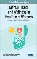 Mental Health and Wellness in Healthcare Workers: Identifying Risks, Prevention, and Treatment