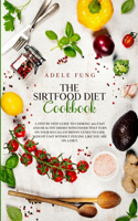 The Sirtfood Diet Cookbook