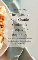 The Ultimate Keto Chaffle Cookbook Recipes for Beginners