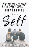 Friendship, Gratitude, and Self