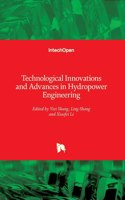 Technological Innovations and Advances in Hydropower Engineering